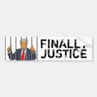 Finally Justice Anti Donald Trump in Jail Bumper Sticker