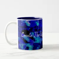 Create the Life of Your Dreams Two-Tone Coffee Mug