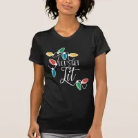 Lets get lit holiday lights T-Shirt