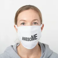 Funny Awesome Me Typography Statement, ZFJ White Cotton Face Mask