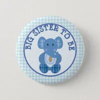 Big Sister  to Be Baby Shower button Blue Elephant