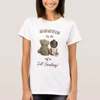 Auntie to be of a Lil' Cowboy & Teddy Bear T-Shirt