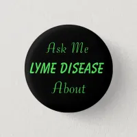 Ask Me About Lyme Disease Button