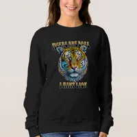 Tigers are Boss | I Aint Lion Sweatshirt