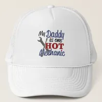 My Daddy is one hot mechanic Trucker Hat