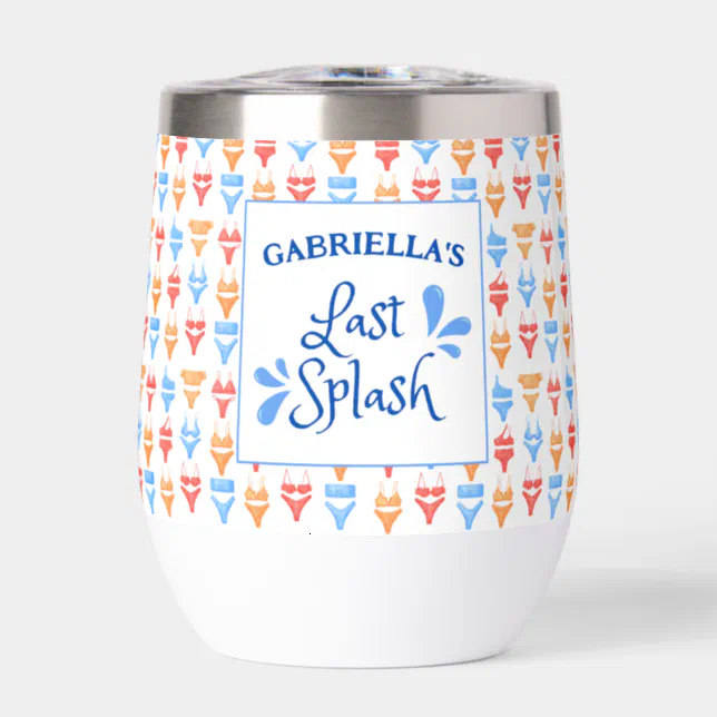 Fun "Last Splash" Theme Personalized Bachelorette Thermal Wine Tumbler