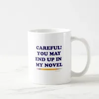 Careful Funny Novel Saying Coffee Mug