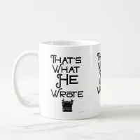 Funny What He Wrote Author Slogan Coffee Mug