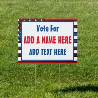 Add your own candidate or text to this Political Sign