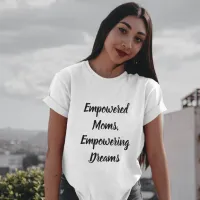 Empowered Moms T-shirt