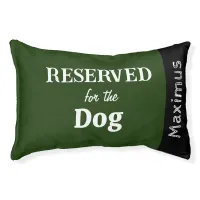 Reserved for the Dog Personalized Dark Green Pet Bed