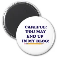 Careful Blogger Funny Slogan Design  Magnet