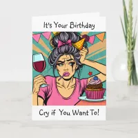 Cry if You Want To Pop Art Birthday Card