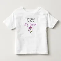 I'm going to be a Big Sister Announcement Dress Toddler T-shirt