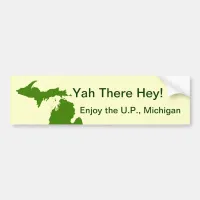 Enjoy the U.P. Michigan with Da Yoopers Bumper Sticker