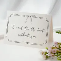 "Tie The Knot" Hand Drawn Bow Bridesmaid Proposal Card