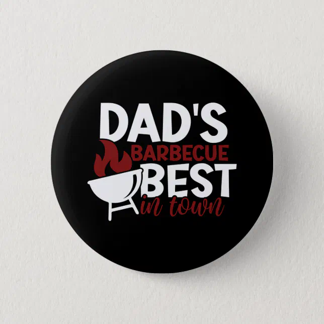 Dad's Barbecue The Best In Town Father's Day Button