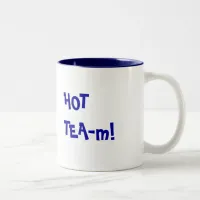 Hot Team - HOT TEA-m funny pun Two-Tone Coffee Mug