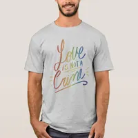 Love is Not A Crime T-Shirt