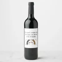 The Best Wines We Drink With Friends Wine Label