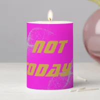 Gold "NOT TODAY!" with Silver Glitter on Pink |  Pillar Candle