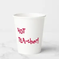 Hot Teacher - HOT TEA-cher funny pun Paper Cups