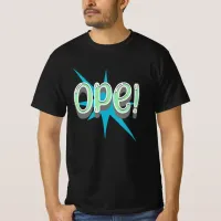 Ope, Funny Midwestern Slang | Retro Green and Blue T-Shirt