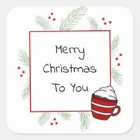 Pine Needles and Hot Cocoa Merry Christmas To You Square Sticker