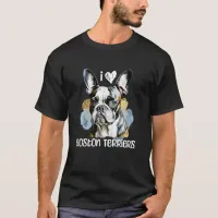 I Love Boston Terriers T-Shirt