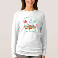 There's No Place like Gnome Christmas  T-Shirt