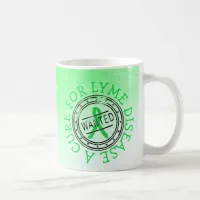 Wanted: A Cure for Lyme Disease Coffee Mug