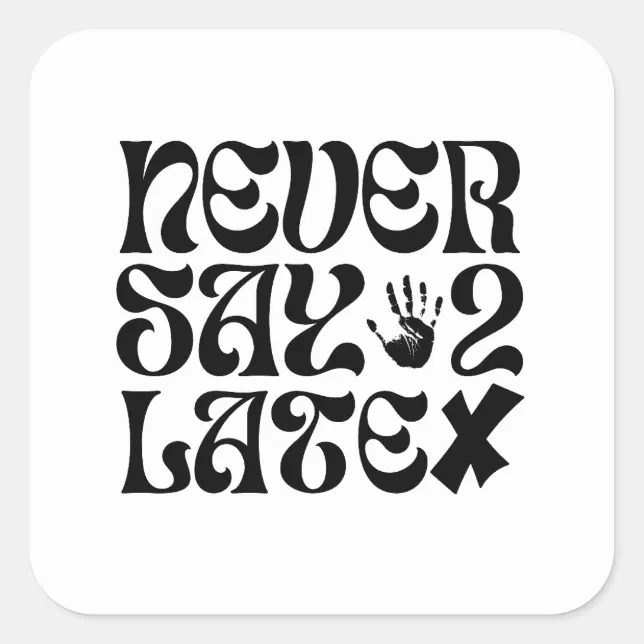 Never Say 2 Late Encouragement Phrase Square Sticker