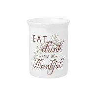 eat drink and be thankful drink pitcher