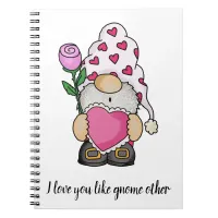 I love you like gnome other valentine love notebook