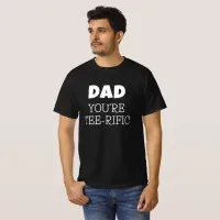 Dad Golf Pun You're Tee-Rific Black T-Shirt