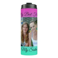 My Best Friend, My Sister, Personalized Photo Thermal Tumbler