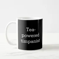 Tea-Powered Timpanist Timpani Player Humor Coffee Mug