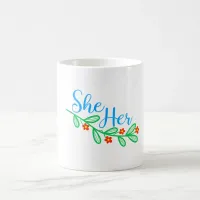 She Her in Flowers Coffee Mug