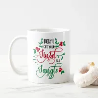 dont get your tinsel in a tangle Christmas Coffee Mug