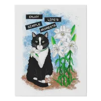 Tuxedo Cat and Lilies | Inspirational Quote Faux Canvas Print