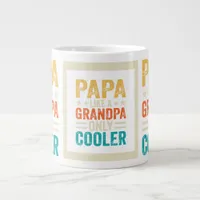 Funny "Papa Like a Grandpa Only Cooler"  Giant Coffee Mug