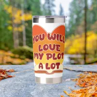 You Will Love My Plot A Lot WritingLogo Insulated Tumbler