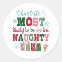 Most Likely to Be on the Naughty List Custom Name Classic Round Sticker