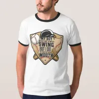 My Boy Might Not Always Swing But I Do So  T-Shirt