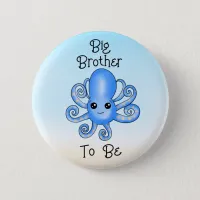 Big Brother to Be | Octopus Under the Sea  Button