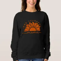 One Thankful Mama Typography Sweatshirt