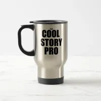 Cool Story Pro Funny Epic Author Pride Travel Mug