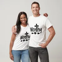 Worthy - Christian T-Shirt