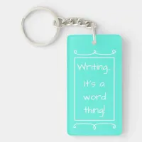 Mint Writer's Quote It's A Word Thing Writer Gift Keychain