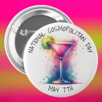 National Cosmopolitan Day May 7th Button